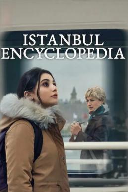 Istanbul Encyclopedia (Istanbul Ansiklopedisi) สองชีวิตอิสตันบูล Season 1 (2025) Netflix บรรยายไทย