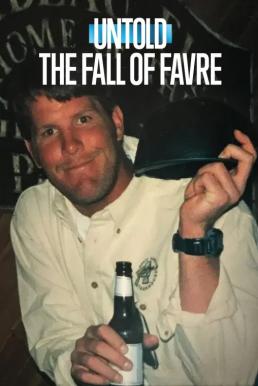Untold: The Fall of Favre จุดดับเบรตต์ ฟาฟร์ (2025) NETFLIX บรรยายไทย