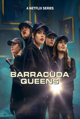 Barracuda Queens บาร์ราคูด้า ควีนส์ Season 2 (2025) Netflix บรรยายไทย