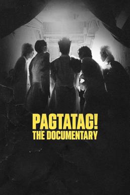 Pagtatag! The Documentary เวอร์ชันสารคดี (2024) บรรยายไทย