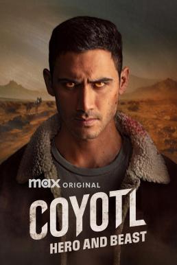 Cóyotl: Héroe y Bestia โคโยต์ล อสูรร้ายยอดวีรบุรุษ Season 1 (2025) MAX บรรยายไทย